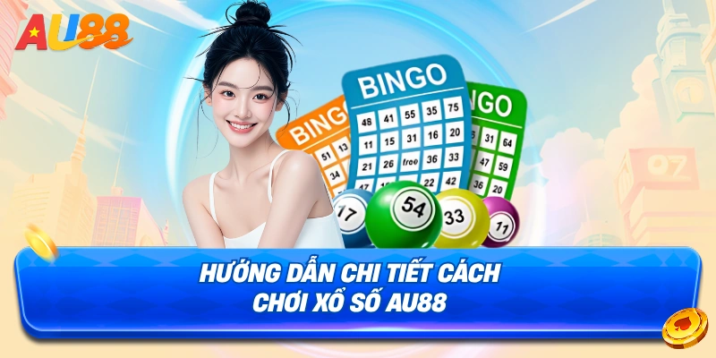 Chi tiết cách tham gia xổ số AU88