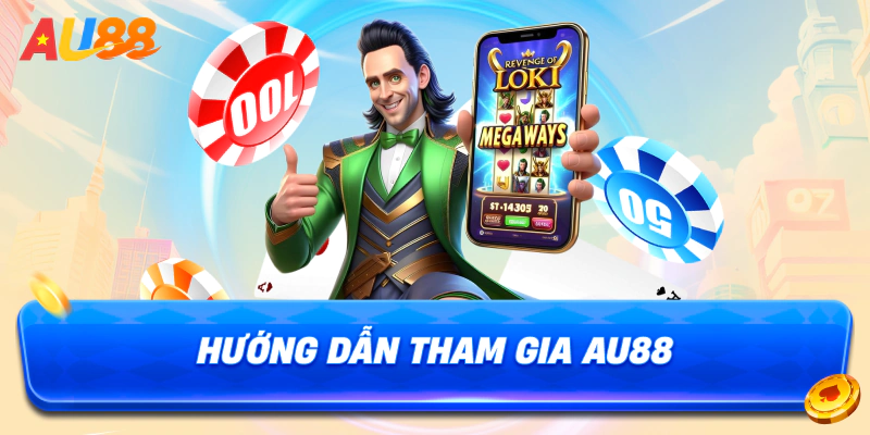 Hướng dẫn tham gia Au88